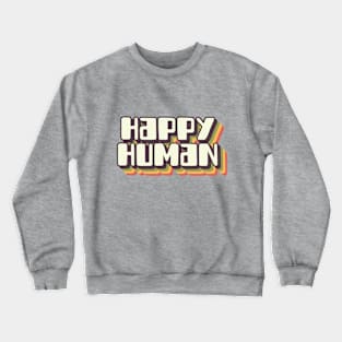 Happy human (brown) Crewneck Sweatshirt